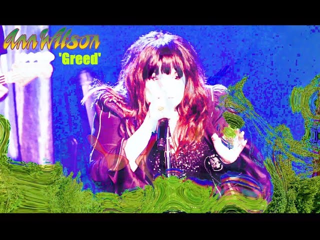 Ann Wilson - Greed