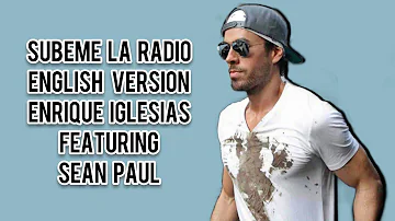 Subeme La Radio (lyrics video) - English Version - Enrique Iglesias Featuring Sean Paul