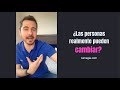 ¿Las personas realmente pueden cambiar? | Enrique Delgadillo