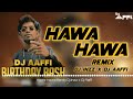 Hawa hawa ae hawa remix dj aaffi x dj inzz  instagram viral remix  dj aaffi birt.ay bash vol 5