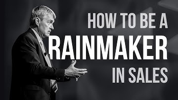 How to Be a Rainmaker in Sales
