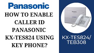 HOW TO ENABLE CALLER ID IN PANASONIC KX-TES824 USING KEYPHONE FOR JIO FIBRE TRUNK LINE IN HINDI