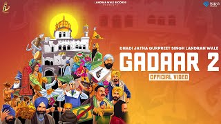 Gadaar 2 (Official Video) | Dhadi Jatha Gurpreet Singh Landran Wale | New Punjabi Song 2023