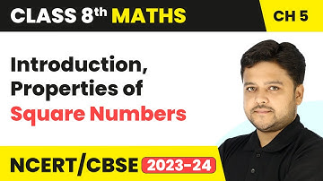Introduction, Properties of Square Numbers - Squares and Square Roots | Class 8 Maths Ch 5 | CBSE