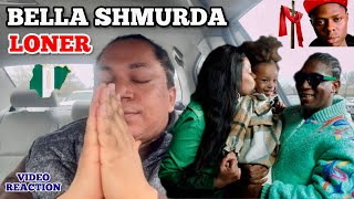 DEDICATED TO MOHBAD!!? 🕊️ Bella Shmurda - Loner (Video Reaction)