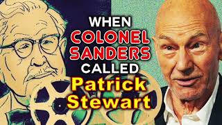 When Colonel Sanders Called Patrick Stewart...Again