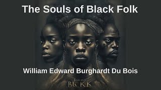 The Souls of Black Folk by W. E. B. Du Bois Full Audiobook