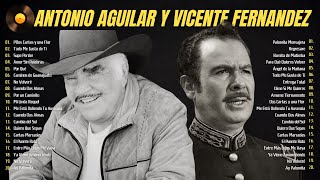 Antonio Aguilar Mix y Vicente Fernandez MIX EXITOS ~ 25 SUS MEJORES RANCHERAS ~ Lo Mejor Rancheras