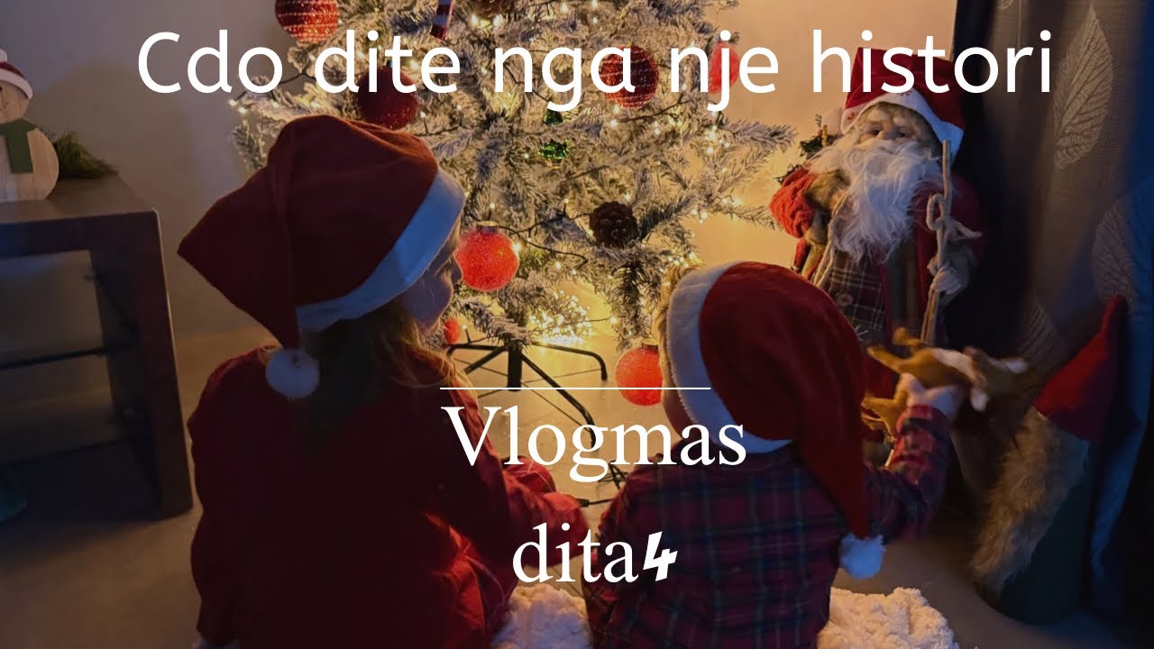 VLOGMAS DITA 4 | Një ditë e qetë në shtëpi & tradita të bukura Krishtlindjesh