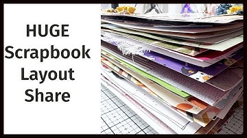 HUGE Scrapbook Layout Share!!! —Get Inspired!