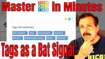 Instant Public Tinkercad Designs & use Tags as a Bat Signal in Minutes