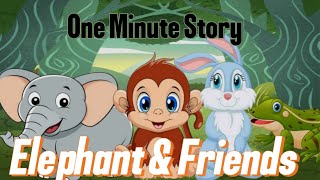 A One Minute Story || Elephant And Friends || Short Stories || Fairytales || @Kidslearning2233