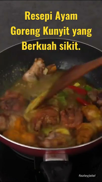 Resepi Ayam Goreng Kunyit yang Berkuah by Fazleyjalal