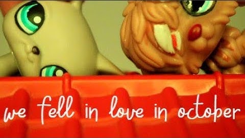 LPS Music Video: we fell in love in october - girl in red