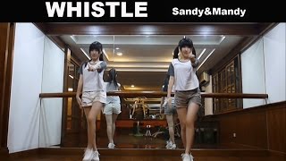BLACKPINK 휘파람 WHISTLE by Sandy&Mandy (dance cover)