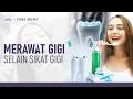 Bukan Hanya Sikat Gigi, Ini 7 Step Agar Gigi Tetap Sehat! | Hidup Sehat tvOne