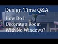 How Do I Decorate a Room with No Windows?