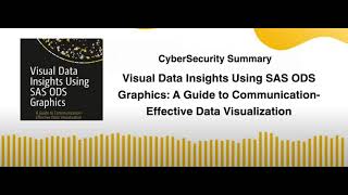 Visual Data Insights Using SAS ODS Graphics: A Guide to Communication-Effective Data Visualization