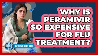 Why Is Peramivir So Expensive For Flu Treatment? - Influenza Relief Guide