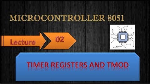 Microcontroller 8051 | Timer Registers and TMOD