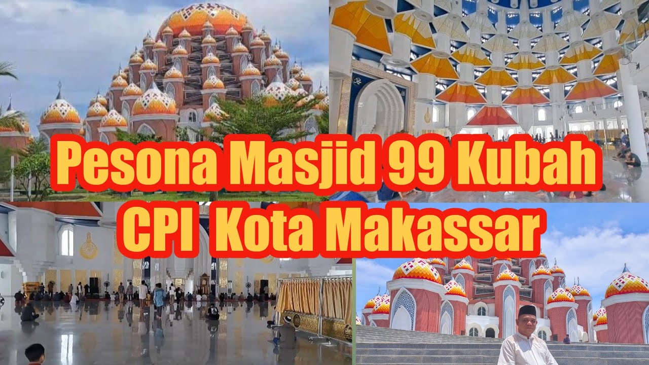 Travel Vlog Pesona Masjid 99 Kubah Asmaul Husna Makassar