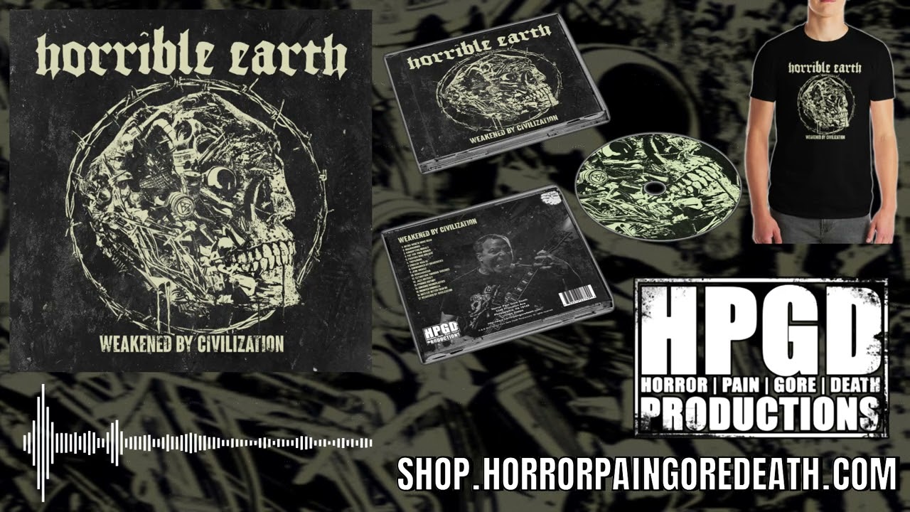 Horrible Earth - Weakened By Civilization full album on Horror Pain Gore Death / HPGD