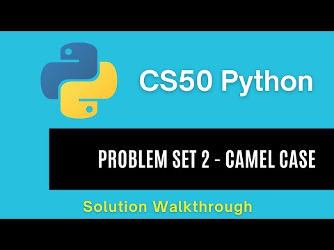 CS50 Python 2025 – Problem Set 2: Camel Case | Full Solution