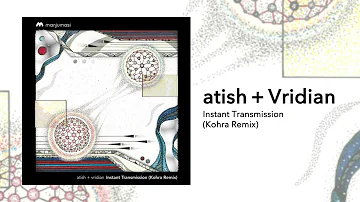 atish, Vridian - Instant Transmission (Kohra Remix)