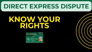 Direct Express Disputes - 7 Steps To Get Your Money Back
