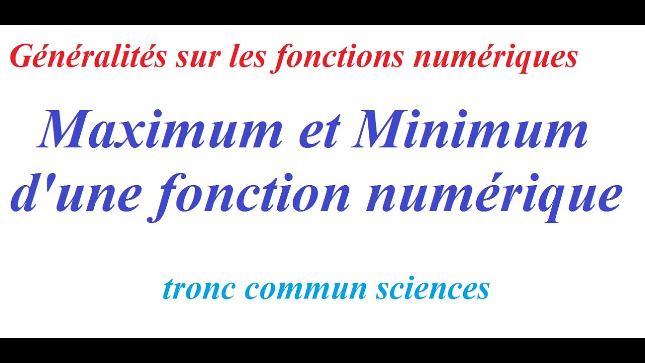 Comment Trouver Le Maximum Et Le Minimum D'une Fonction www.youtube.com