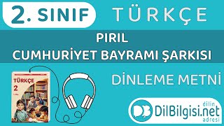 Pırıl Cumhuriyet Bayramı Şarkısı Dinleme Metni - 2. Sınıf Türkçe (Meb)
