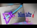 Balloon Guitar