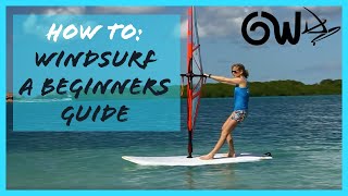Beginners guide to Windsurfing Beginners guide to Windsurfing
