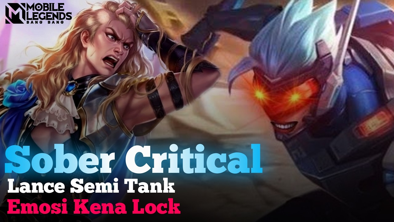 Sober Semi Critical Lancelot Semi Tank Sampai Emosi!