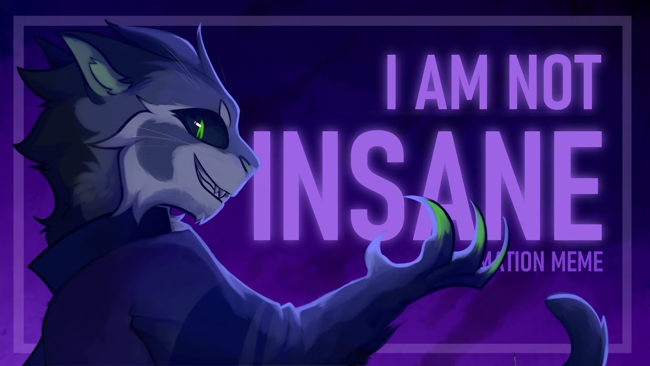 ( TW: FLASHING ) I Am Not Insane - OC Animation Meme