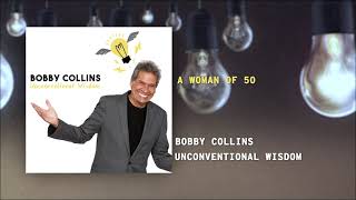 A Woman of 50 | Bobby Collins | Unconventional Wisdom