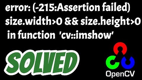 error:(-215:Assertion failed) size.width0 && size.height0 in function 