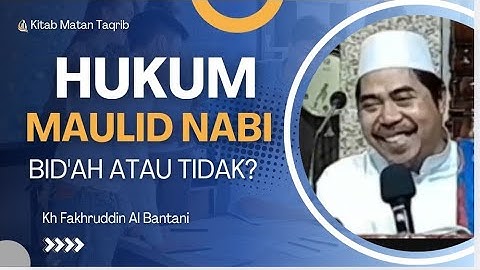 HUKUM MAULID NABI APA ? - KH FAKHRUDDIN AL BANTANI