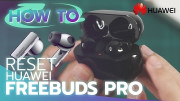 How to reset Huawei FreeBuds Pro TrueWireless ANC By Soundproofbros