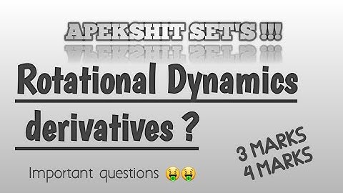 Rotational dynamics derivatives important questions #apekshit set