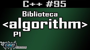 Biblioteca Algorithm - P1 - Curso de C++ #95