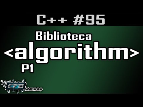 Biblioteca Algorithm - P1 - Curso de C++ #95