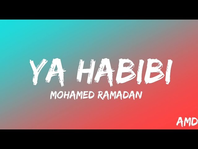 Mohamed Ramadan _ Gims - YA HABIBI _ ( Lyrics Video _كلمات ) محمد رمضان _ جيمس - يا حبييي(1080P_HD)_ class=