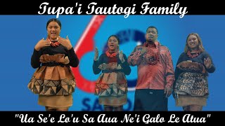 Tupa'i Tautogi Family - Ua Se'e Lou Sa Aua Ne'i Galo Le Atua