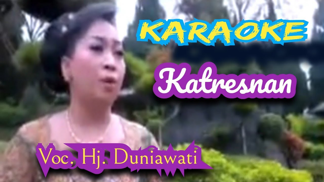 Karaoke || KATRESNAN || Voc. Hj. Duniawati