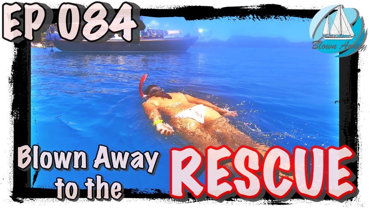 EP 084 #BlownAway to the #RESCUE while #Sailing in #Greece