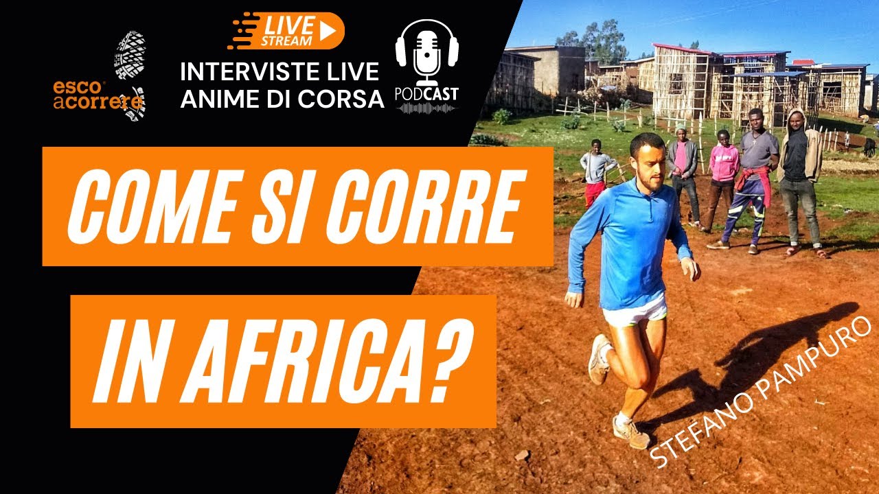 Vivere e correre con i runners più forti del pianeta, in Africa: La storia di Stefano Pampuro