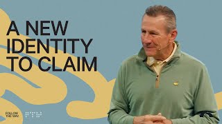 A New Identity To Claim | Series: Welcome to You 2.O! | Rick Atchley