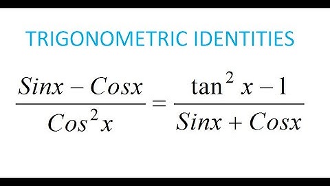 How to Verify Trigonometric Identities (sinx-cosx)/cos^2x=(tan^2x-1)/(sinx+cosx) - Trigonometry