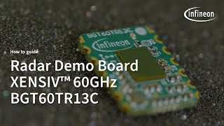 How to get started with XENSIV™ 60GHz BGT60TR13C radar demo board | Infineon
